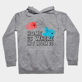 Washington texas home is where my mom is Hoodie